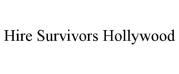 HIRE SURVIVORS HOLLYWOOD trademark