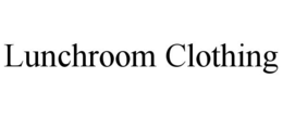 LUNCHROOM CLOTHING trademark