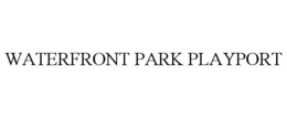 WATERFRONT PARK PLAYPORT trademark
