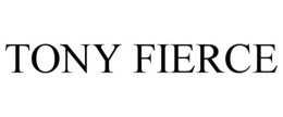 TONY FIERCE trademark