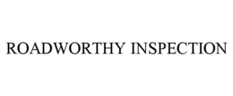 ROADWORTHY INSPECTION trademark