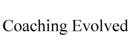 COACHING EVOLVED trademark