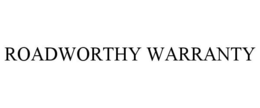 ROADWORTHY WARRANTY trademark