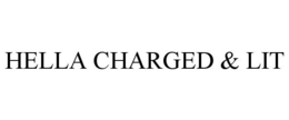 HELLA CHARGED & LIT trademark
