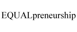EQUALPRENEURSHIP trademark