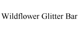 WILDFLOWER GLITTER BAR trademark