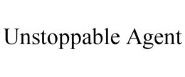 UNSTOPPABLE AGENT trademark