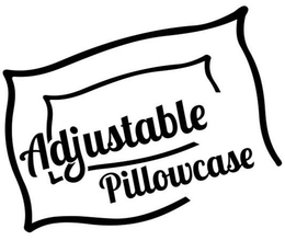 ADJUSTABLE PILLOWCASE trademark