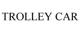TROLLEY CAR trademark