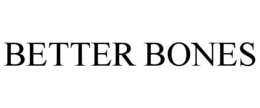 BETTER BONES trademark