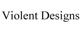 VIOLENT DESIGNS trademark