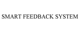 SMART FEEDBACK SYSTEM trademark