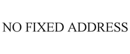 NO FIXED ADDRESS trademark