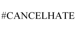 #CANCELHATE trademark