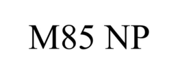 M85 NP trademark