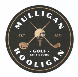 MULLIGAN HOOLIGAN · GOLF · GIFT STORE EST. 2021 trademark