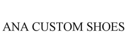 ANA CUSTOM SHOES trademark