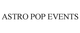 ASTRO POP EVENTS trademark