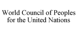 WORLD COUNCIL OF PEOPLES FOR THE UNITED NATIONS trademark