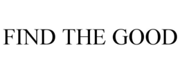 FIND THE GOOD trademark