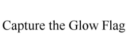 CAPTURE THE GLOW FLAG trademark