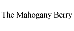 THE MAHOGANY BERRY trademark