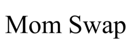MOM SWAP trademark