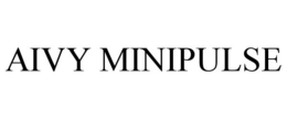 AIVY MINIPULSE trademark
