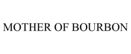 MOTHER OF BOURBON trademark