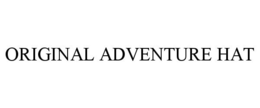 ORIGINAL ADVENTURE HAT trademark