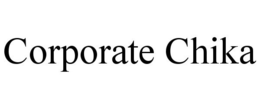 CORPORATE CHIKA trademark