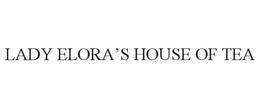 LADY ELORA'S HOUSE OF TEA trademark