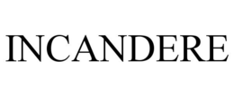 INCANDERE trademark