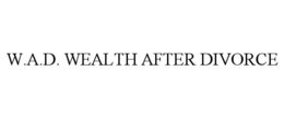W.A.D. WEALTH AFTER DIVORCE trademark
