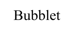 BUBBLET trademark
