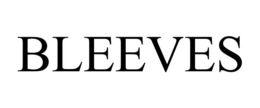 BLEEVES trademark
