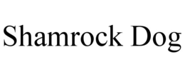 SHAMROCK DOG trademark