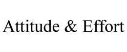 ATTITUDE & EFFORT trademark