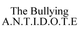 THE BULLYING A.N.T.I.D.O.T.E trademark