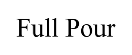 FULL POUR trademark