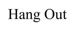 HANG OUT trademark