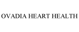 OVADIA HEART HEALTH trademark