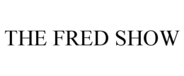 THE FRED SHOW trademark