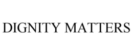 DIGNITY MATTERS trademark