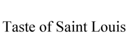 TASTE OF SAINT LOUIS trademark