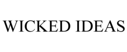 WICKED IDEAS trademark