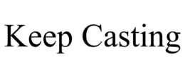 KEEP CASTING trademark
