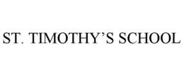 ST. TIMOTHY'S SCHOOL trademark