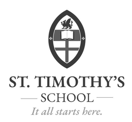ST. TIMOTHY'S SCHOOL IT ALL STARTS HERE. trademark