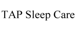 TAP SLEEP CARE trademark